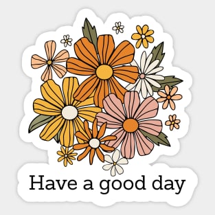 Retro Aesthetic "Have A Good Day" Quotes, Hippie Style 1960s 1970s Sticker